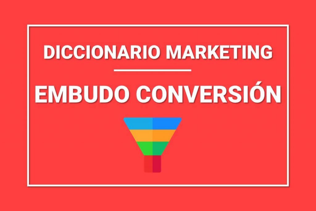que-es-funnel-embudo-conversion-marketing-digital
