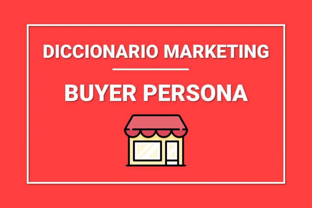 que-significa-buyer-persona-marketing-digital
