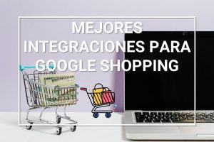 mejores-integraciones-para-google-shopping